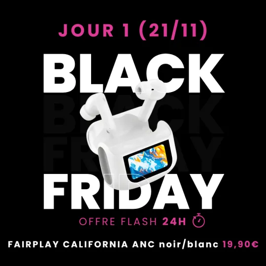 Offre Flash Black Friday FAIRPLAY CALIFORNIA Ecouteurs TWS avec ANC