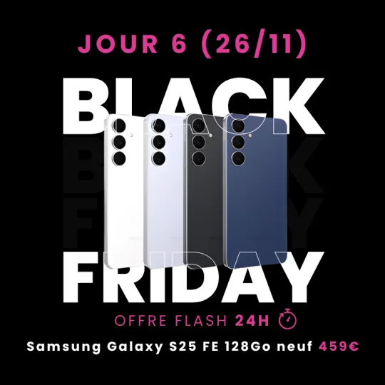 Offre Flash Black Friday SAMSUNG Galaxy S25 FE - Neuf