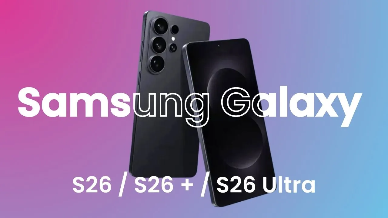 Samsung Galaxy S26, S26+ et S26 Ultra : date de sortie, prix en France et nouveautés attendues